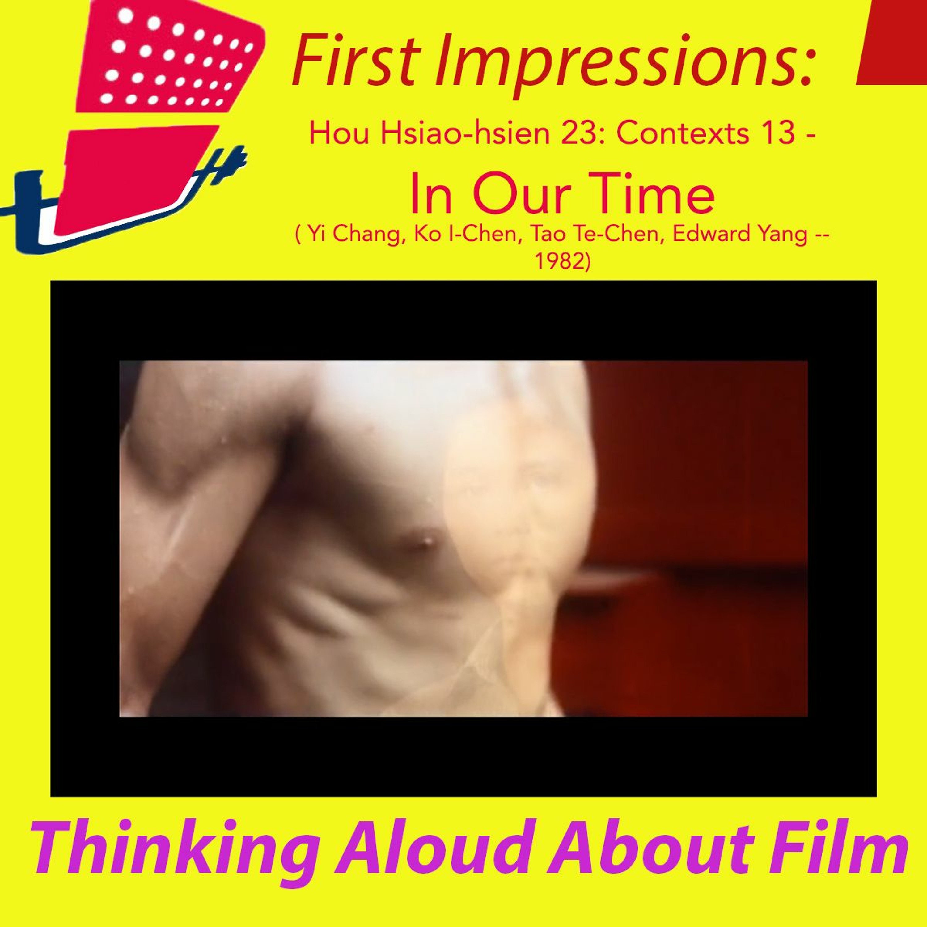First Impressions: Thinking Aloud About Film