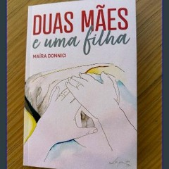 Ebook PDF  ⚡ Duas mães e uma filha (Portuguese Edition) get [PDF]