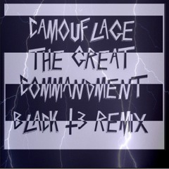 Camouflage - The Great Commandment (Black 13 Remix)[DOWNLOAD]