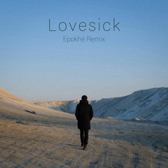 Lovesick (Epokhé Remix)