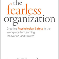 FREE KINDLE √ The Fearless Organization: Creating Psychological Safety in the Workpla