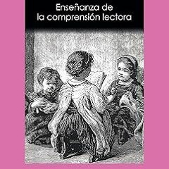 ( Enseñanza de la comprensión lectora (Coedición Ministerio de Educación) (Spanish Edition) BY: