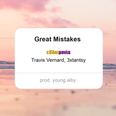 Great Mistakes w/ Travis Vernard, 3xtantsy [prod. Young Alby]
