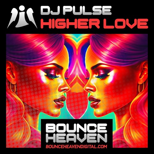 DJ PULSE - HIGHER LOVE *OUT 15TH MAY BOUNCE HEAVEN DIGITAL*