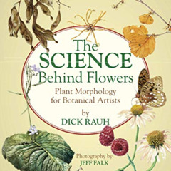 [VIEW] PDF 🖊️ The Science Behind Flowers: Plant Morphology for Botanical Artists by