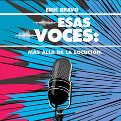 ACCESS EPUB ✅ Esas Voces: Más allá de la Locución: (Those voices: Beyond Voice-over)