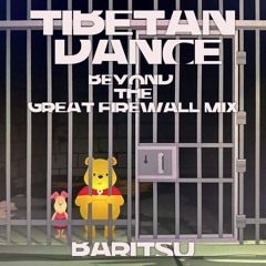 Tibetan Dance (Beyond the Great Firewall Mix)
