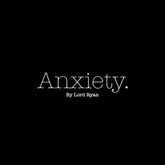 Anxiety.