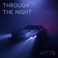 PREMIERE : V!TTS - Through The Night