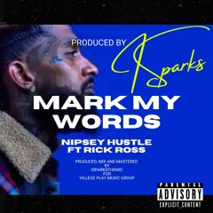 Mark My Words (REMIX)- Nipsey Hustle ft Rick Ross