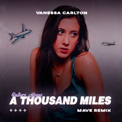 Vanessa Carlton - A Thousand Miles (Mave Remix [FREE DOWNLOAD]