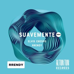 Suavemente - Elvis Crespo (Rrendy x Al Tun Tun Remix)