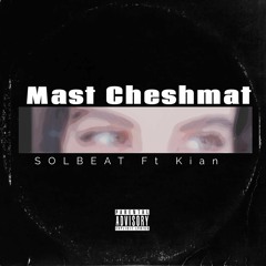 Mast Cheshmat (Ft Kian)