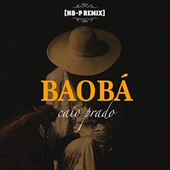 Caio Prado - Baobá [N8-P Remix]