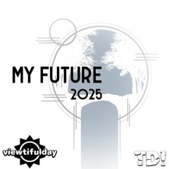viewtifulday - My Future 2025 (Tune Down!'s Oldschool Remix)