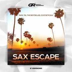 Papa Tin, The Bestseller, Syntheticsax - Sax Escape (Soulful Saxophone Radio)