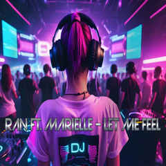 RAN ft. Marielle - Let me feel