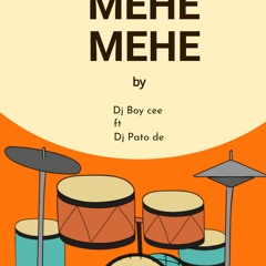 Mehe Mehe by Dj Boy cee ft Dj pato de
