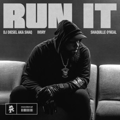 DJ DIESEL & IVORY - Run It (feat. Shaquille O’Neal)