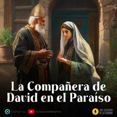 La Compañera de David en el Paraíso | Los cuentos de la semana | Nº 149