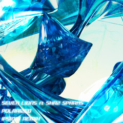 Seven Lions ft Shaz Sparks - Polarized (Ipsiom Remix)