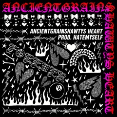 ancientgrainshawtysheart (+Hatemyself)
