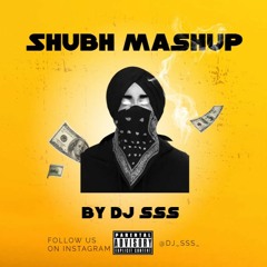 Shubh Mashup 2023 - DJ SSS || New Punjabi Mashup 2023