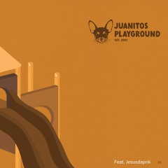 Juanitos Playground [05] Feat. Jesusdapnk