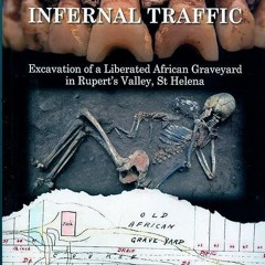 read✔ Infernal Traffic: Excavation of a Liberated African Graveyard in Rupert's
