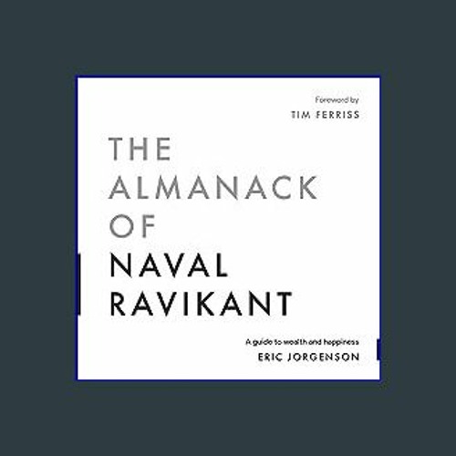 Stream {READ} ❤ The Almanack of Naval Ravikant: A Guide to Wealth and  Happiness Online Book by Bushnellcop