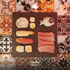 DanMat - "Make It" (Original Mix)