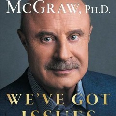 (Download Book) We've Got Issues: How You Can Stand Strong for America's Soul and Sanity - Phillip C