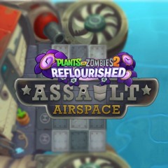 Mid Wave B - Assault Airspace (OST) - PvZ Reflourished