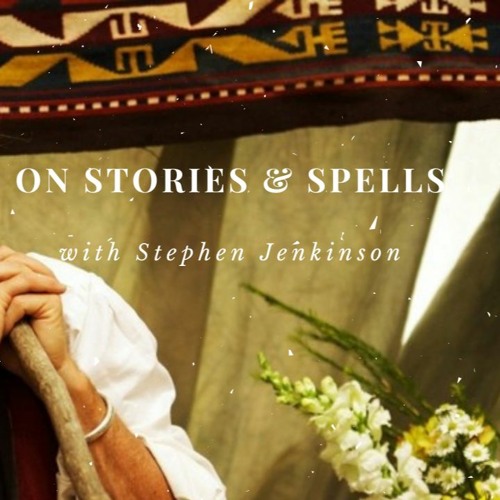 Spells And Stories With Stephen Jenkinson