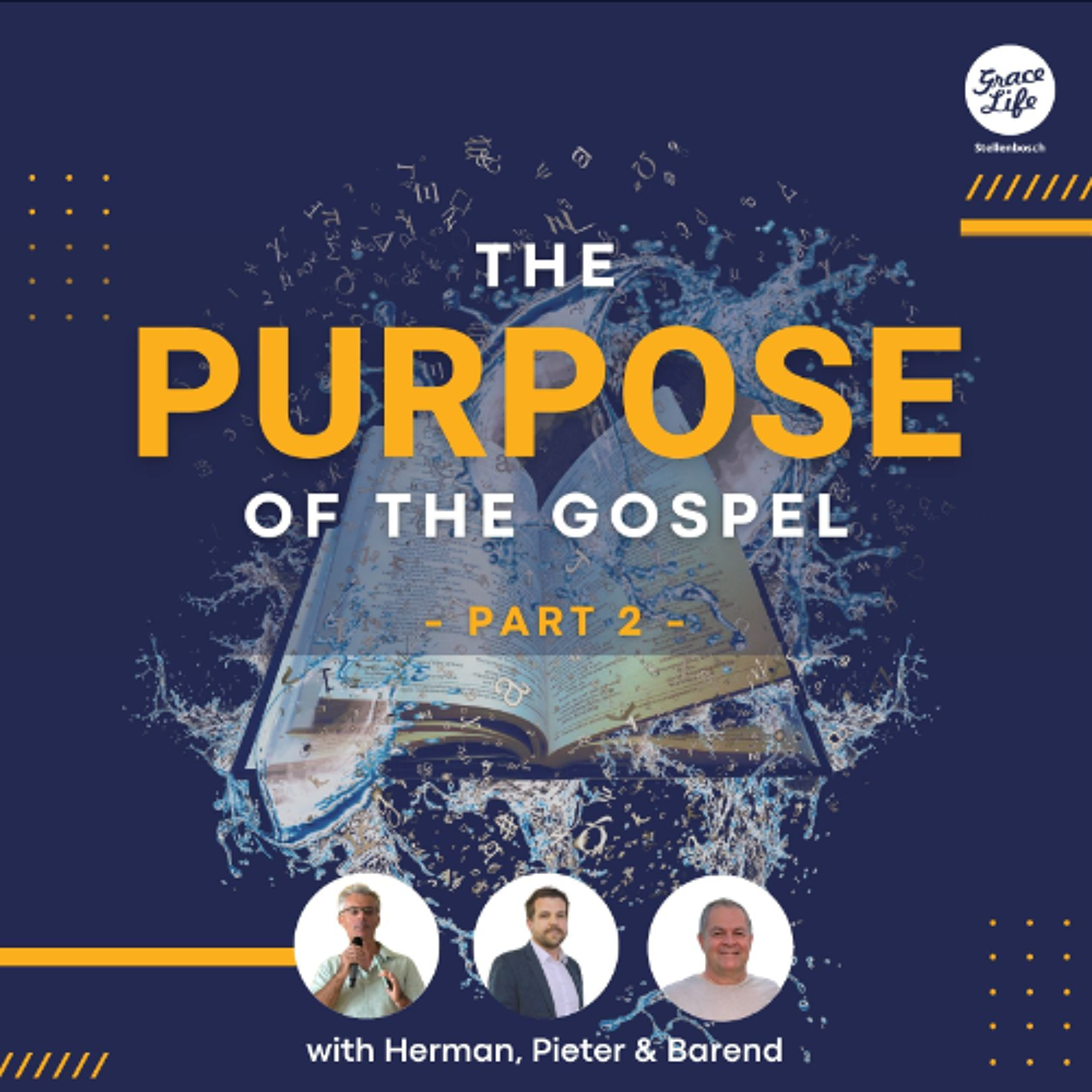 The Purpose - Part 2 - The Purpose Of The Gospel - Pieter Weenink (Stellenbosch)