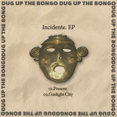 PREMIERE: Incidente - Gaslight City [Dug Up The Bongo]