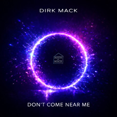 Don't Come Near Me (Original)