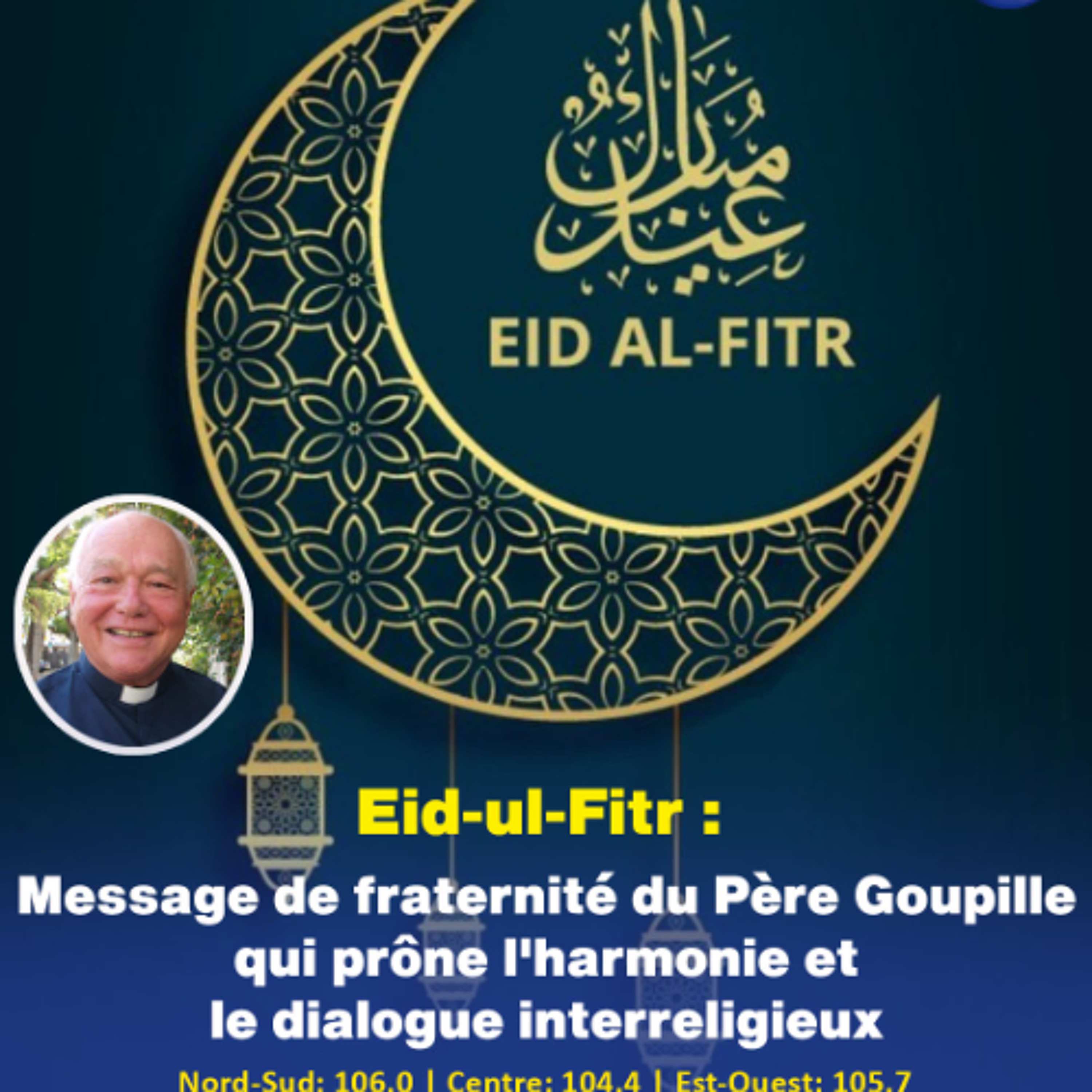 Eid-ul-Fitr : Message de fraternité du Père Goupille qui prône l'harmonie et le dialogue interreligieux episode artwork