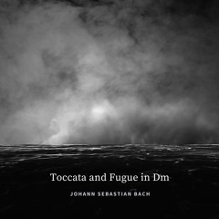 Bach : Toccata and Fugue in Dm (For Organ)