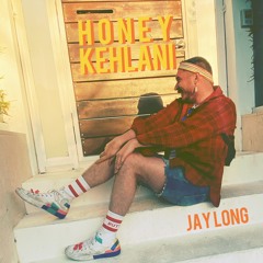 Honey - Kehlani - Jay Long Cover