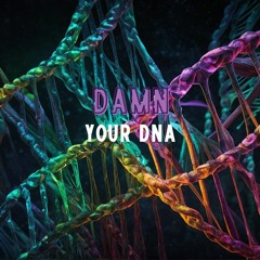 Damn Yo DNA - Original