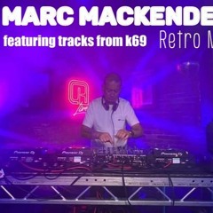 Marc Mackender - Retro Mix Featuring K69..