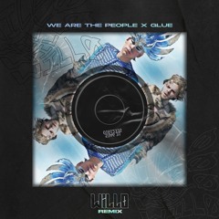 WE ARE THE PEOPLE x GLUE (WILLØ REMIX)