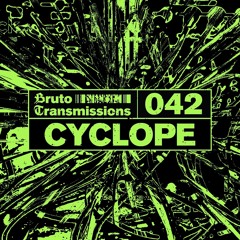 Bruto Transmissions #042 - Cyclope