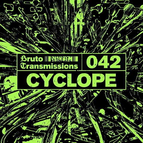 Bruto Transmissions #042 - Cyclope