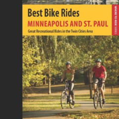 FREE EPUB 🖊️ Best Bike Rides Minneapolis and St. Paul: Great Recreational Rides in t