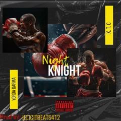 Night Knight ft (YORDA GARMA) prodby (ILLICITBEATS412_sa & NEWOR)