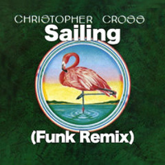 Sailing (feat. Christopher Cross) - MixedAtMidnight Funk Remix 2025