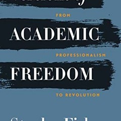 Read pdf Versions of Academic Freedom: From Professionalism to Revolution (The Rice University Campb