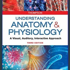 (DOWNLOAD PDF)$$ ✨ Understanding Anatomy & Physiology: A Visual, Auditory, Interactive Approach